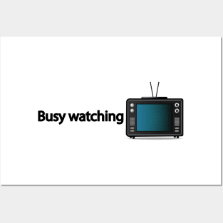 Busy watching TV - Fun Quote Posters and Art